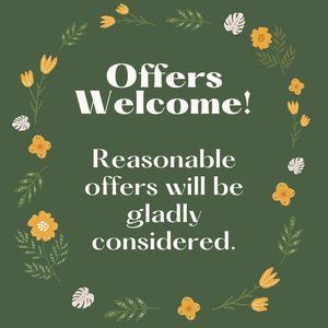 Offers Welcome! Reasonable Offers Will Be Considered.